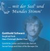 Gotthold Schwarz:  ...mit der Seel und Mundes Stimm