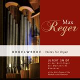 Max Reger Orgelwerke