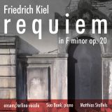 Friedrich Kiel:  Requiem in f-Moll op. 20