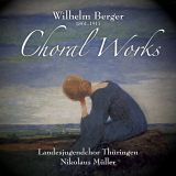 Wilhelm Berger:  Choral Works