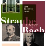 Straube plays Bach  Dean Billmeyer