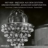 1927–1929: Brcken aus dem Gestern Orchesterwerke jdischer Komponisten