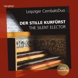 Der stille Kurfrst  Leipziger Cembaloduo