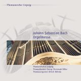 Orgelmesse  Thomasorganist Ullrich Bhme