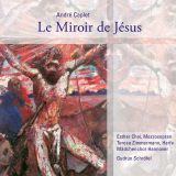 Andr Caplet:  Le Miroir de Jsus