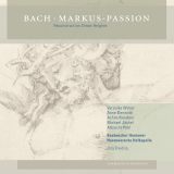 Johann Sebastian Bach:  Markus-Passion BWV 247