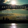 Anton Bruckner  Messe in f-Moll