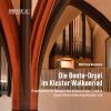 Matthias Neumann  Die Bente-Orgel im Kloster Walkenried