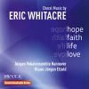 Eric Whitacre:  hope, faith, life, love