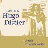 Sjaella & Ensemble Nobiles:  Hugo Distler (1908-1942)