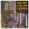 Marienvokalconsort:  Wie mit vollen Chren