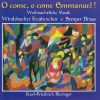 O come, o come Emmanuel! Weihnachtliche Musik